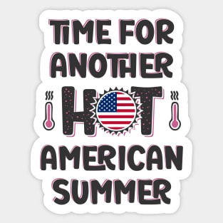 Time For Another Hot American Summer Sticker